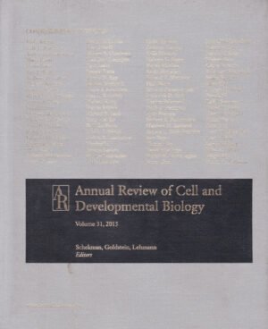 Annual Review of Cell and Developmental Biology, Volume 31, 2015