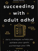 Succeeding With Adult ADHD