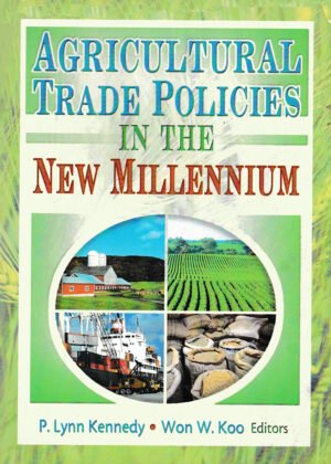 Agricultural Trade Policies in the New Millennium by Andrew