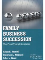 Family Business Succession: The Final Test of Greatness