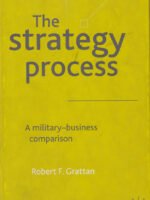 The Strategy Process: A Military-Business Comparison