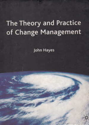 The Theory and Practice of Change Management