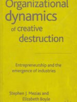 The Organizational Dynamics of Creative Destruction