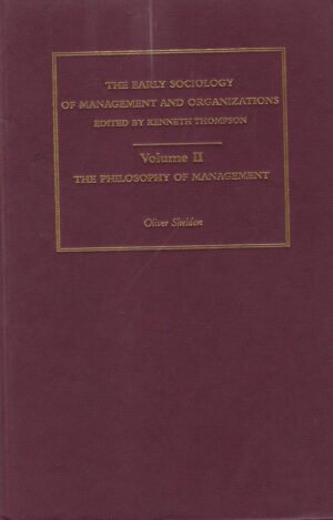The Philosophy of Management (The Early Sociology of Management and Organizations)