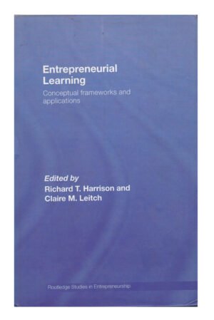 Entrepreneurial Learning: Conceptual Frameworks and Applications