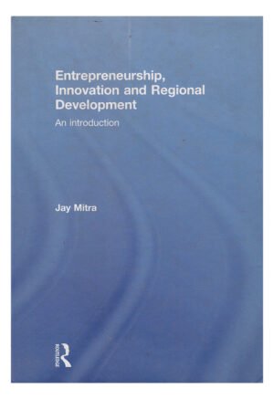 Entrepreneurship, Innovation and Regional Development: An Introduction