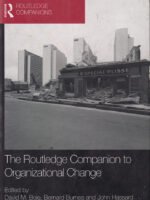 The Routledge Companion to Organizational Change