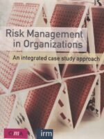 Risk Management in Organizations: An Integrated Case Study Approach