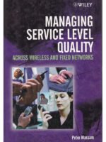 Managing Service Level Quality: Across Wireless and Fixed Networks