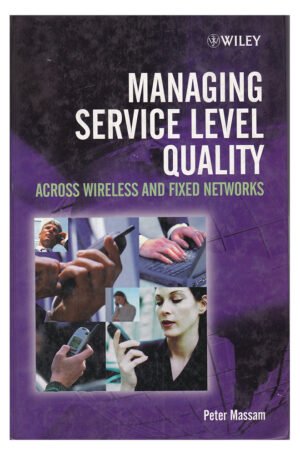 Managing Service Level Quality: Across Wireless and Fixed Networks