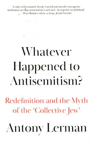 Whatever Happened to Antisemitism