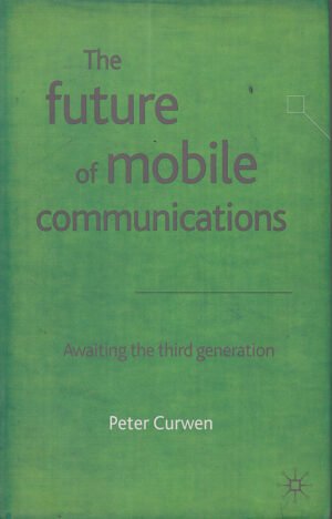 The Future of Mobile Communications