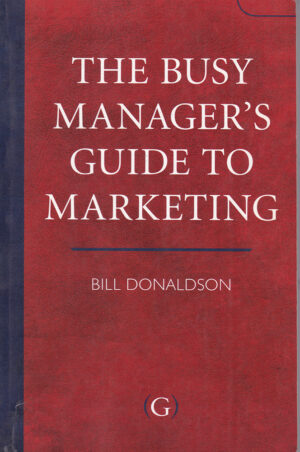 The Busy Manager's Guide To Marketing