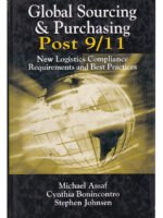 Global Sourcing & Purchasing Post 9/11: New Logistics Compliance Requirements and Best Practices