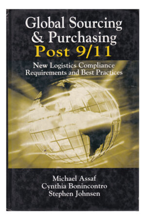 Global Sourcing & Purchasing Post 9/11: New Logistics Compliance Requirements and Best Practices