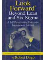 Look Forward Beyond Lean and Six Sigma