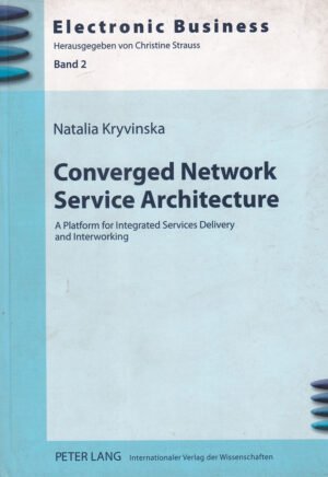 Converged Network Service Architecture by Natalia Kryvinska