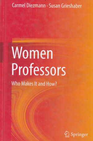 Women Professors: Who Makes It and How?