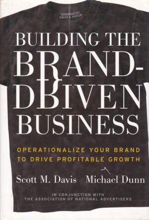 Building the Brand–Driven Business