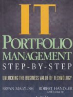 IT Portfolio Management Step-by-Step - Unlocking the Business Value of Technology