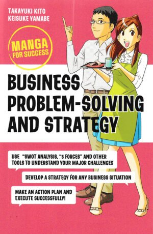 Business Problem-Solving and Strategy: Manga for Success by Takayuki Kito, Keisuke Yamabe,