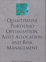 Quantitative Portfolio Optimisation, Asset Allocation and Risk Management