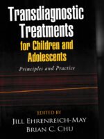 Transdiagnostic Treatments for Children and Adolescents by Jill