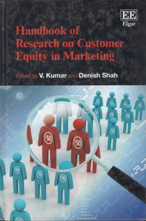 Handbook of Research on Customer Equity in Marketing