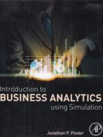 Introduction to Business Analytics Using Simulation