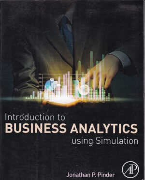 Introduction to Business Analytics Using Simulation