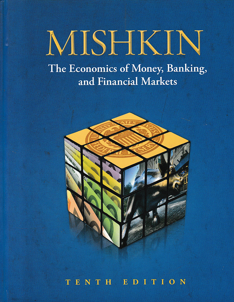 The Economics Of Money Banking And Financial Markets The Economics Of Money Banking And Financial Markets