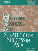 Strategy for Success in Asia: Mastering Business in Asia by Andrew Delios