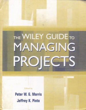 The Wiley Guide to Managing Projects