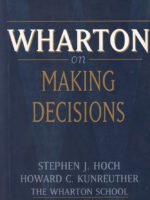 Wharton on Making Decisions