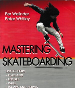 Mastering Skateboarding by Per Welinder