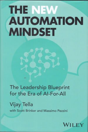 The New Automation Mindset: The Leadership Blueprint for the Era of AI-For-All by Vijay