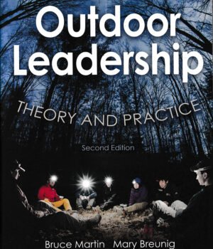 Outdoor Leadership Theory and Practice by Bruce