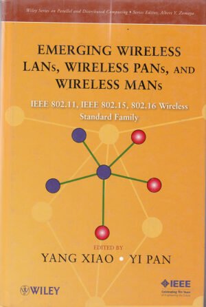 Emerging Wireless LANs Wireless PANs and Wireless MANs by Yang Xiao