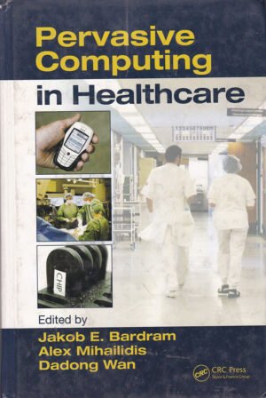 Pervasive Computing in Healthcare