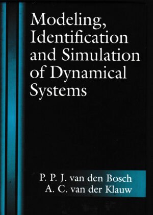 Modeling, Identification and Simulation of Dynamical Systems by Bosch,