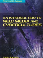 An Introduction to New Media and Cybercultures