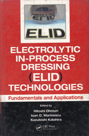 Electrolytic In-Process Dressing (ELID) Technologies