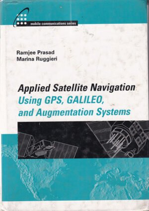 Applied Satellite Navigation Using GPS, GALILEO, and Augmentation Systems