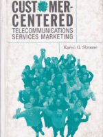 Customer-Centered Telecommunications Services Marketing