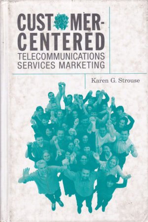 Customer-Centered Telecommunications Services Marketing