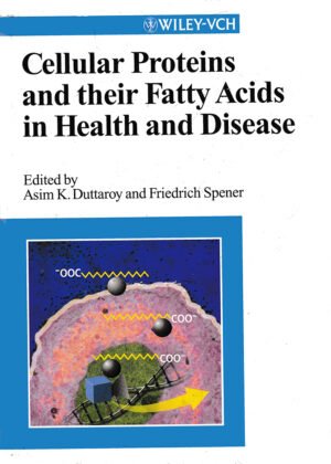 Cellular Proteins and Their Fatty Acids in Health and Disease