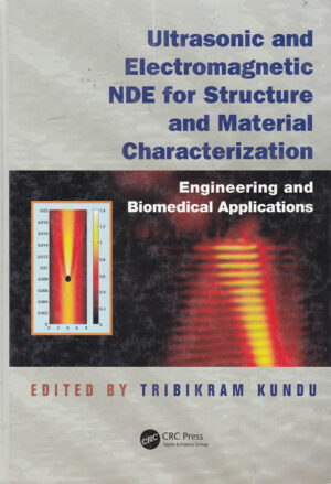 Ultrasonic and Electromagnetic NDE for Structure and Material Characterization