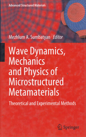 Wave Dynamics, Mechanics and Physics of Microstructured Metamaterials