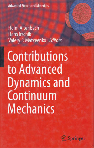 Contributions to Advanced Dynamics and Continuum Mechanics