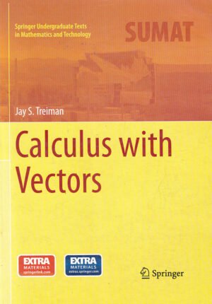 Calculus with Vectors by Jay Treiman